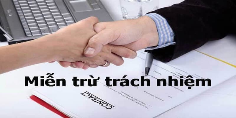 Miễn Trừ Trách Nhiệm Là Gì?